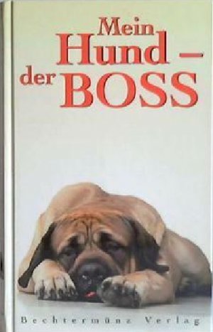 Mein Hund - der Boss