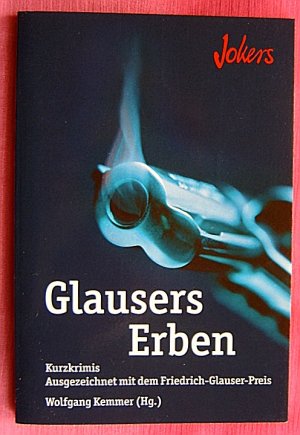 gebrauchtes Buch – Wolfgang Kemmer  – GLAUSERS ERBEN ; 6 Kurzkrimis, ausgezeichnet mit dem Friedrich-Glauser-Preis