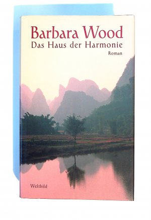 gebrauchtes Buch – Barbara Wood – Das Haus der Harmonie - Roman