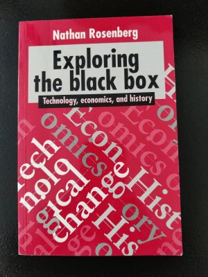 gebrauchtes Buch – Nathan Rosenberg – Exploring the Black Box: Technology, Economics, and History.