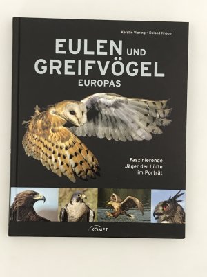 gebrauchtes Buch – Viering, Kerstin; Knauer – Eulen und Greifvögel Europas - Faszinierende Jäger der Lüfte im Porträt