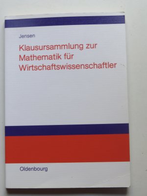 Klausursammlung zur Mathematik für Wirtschaftswissenschaftler