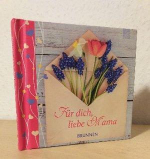 Für dich, liebe Mama