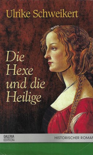 gebrauchtes Buch – Ulrike Schweikert – Die Hexe und die Heilige