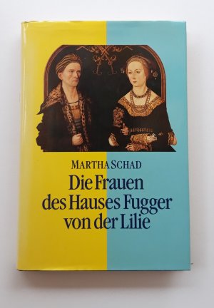 Die Frauen des Hauses Fugger von der Lilie (15.-17. Jahrhundert). Augsburg - Ortenburg - Trient (= Schwäbische Forschungsgemeinschaft bei der Kommission […]