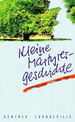 gebrauchtes Buch – Günther Carqueville – Kleine Märtyrergeschichte. Getreu bis in den Tod