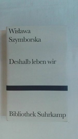 DESHALB LEBEN WIR: GEDICHTE (BIBLIOTHEK SUHRKAMP). (ISBN 9783772816277)