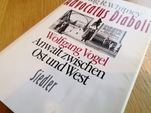 gebrauchtes Buch – Whitney, Craig R – Advocatus Diaboli. Wolfgang Vogel - Anwalt zwischen Ost und West