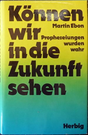 Können wir in die Zukunft sehen? - Prophezeiungen wurden wahr