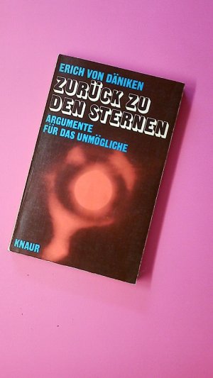 gebrauchtes Buch – Erich von D – ZURÜCK ZU DEN STERNEN. Argumente f. d. Unmögliche