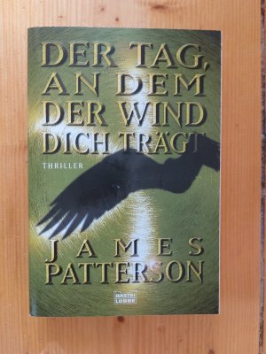 gebrauchtes Buch – James Patterson – Der Tag an dem der Wind dich trägt