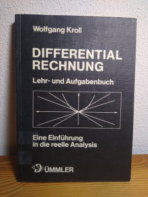 Differentialrechnung - Lehr- und Aufgabenbuch - Eine einführung in die reelle Analysis