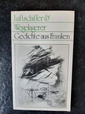 Luftschiffer und Wegelagerer. Gedichte aus Franken.