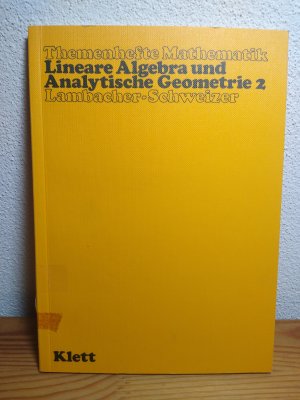 Lineare Algebra und Analytische Geometrie 2 (Themenhefte Mathematik, Lambacher-Schweizer)