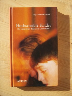 gebrauchtes Buch – Hofmann, Antje Gertrud – Hochsensible Kinder - Die liebevollen Boten des Universums