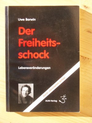 gebrauchtes Buch – Uwe Borwin – Der Freiheitsschock : Lebensveränderungen