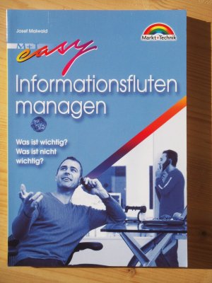 gebrauchtes Buch – Josef Maiwald – Informationsfluten managen. Was ist wichtig? Was ist nicht wichtig?