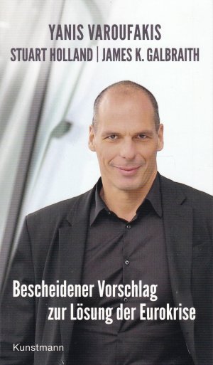 gebrauchtes Buch – Varoufakis, Yanis; Holland – Bescheidener Vorschlag zur Lösung der Eurokrise