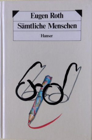 gebrauchtes Buch – Eugen Roth – Sämtliche Menschen. Ein Mensch. Mensch und Unmensch. Der letzte Mensch.