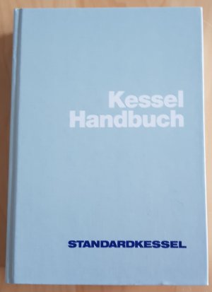 Handbuch der Kesselbetriebstechnik - Kraft- und Wärmeerzeugung in Praxis und Theorie