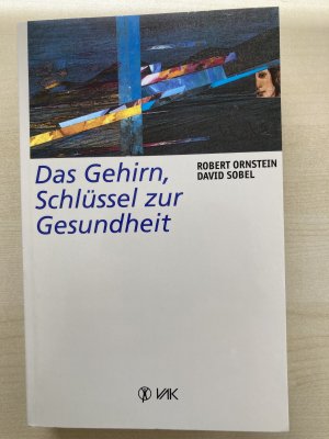 gebrauchtes Buch – Ornstein, Robert; Sobel – Das Gehirn, Schlüssel zur Gesundheit