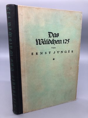 Das Wäldchen 125. Eine Chronik aus den Grabenkämpfen 1918. Zweite Auflage / Viertes bis sechstes Tausend.