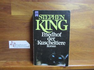 gebrauchtes Buch – Stephen King – Friedhof der Kuscheltiere : Roman. Aus dem erikan. von Christel Wiemken / Heyne-Bücher / 1 / Heyne allgemeine Reihe ; Nr. 7627