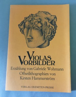 Violas Vorbilder. Erzählung von Gabriele Wohmann. Offsetlithographien von Kirsten Hammerström