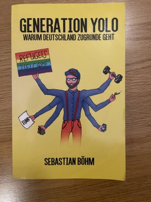 gebrauchtes Buch – Sebastian Böhm – GENERATION YOLO - Warum Deutschland zugrunde geht