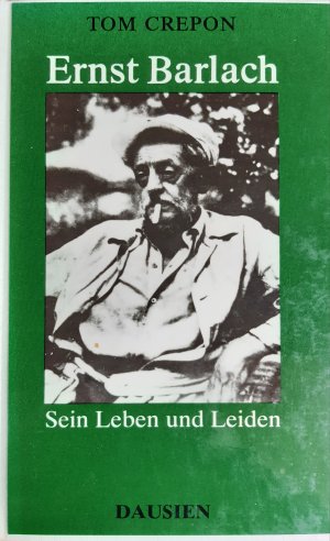 Ernst Barlach - Sein Leben und Leiden