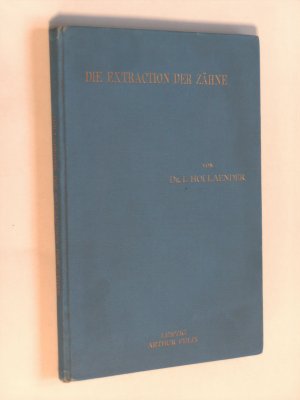 antiquarisches Buch – Hollaender, L. Prof – Die Extraction der Zähne für Ärzte und Studirende.