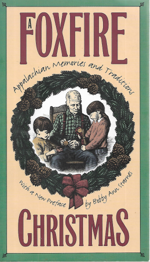 A Foxfire Christmas: Appalachian Memories and Traditions by