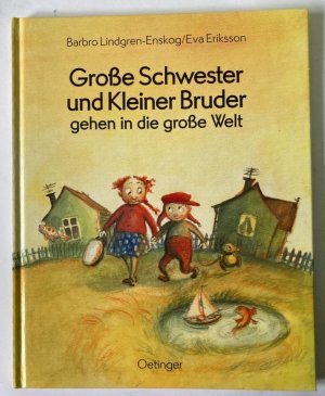 gebrauchtes Buch – Lindgren-Enskog, Barbro/Eriksson – Große Schwester und Kleiner Bruder gehen in die große Welt