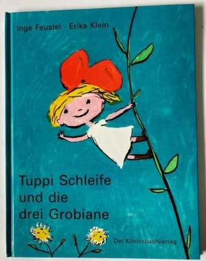 Tuppi Schleife und die drei Grobiane. Eine Bilderbuchgeschichte