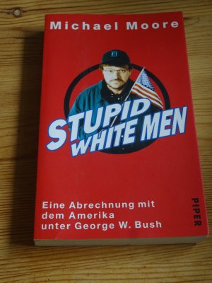 gebrauchtes Buch – Michael Moore – Stupid White Men