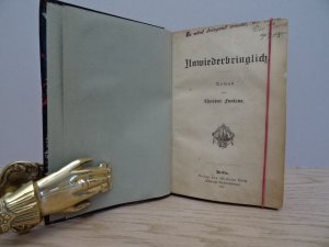 Unwiederbringlich. Roman. Berlin, Hertz, 1892. 1 Blatt, 343 S. Pappband der Zeit.