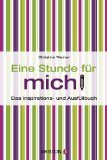 gebrauchtes Buch – Christine Weiner – Eine Stunde für mich: Das Inspirations- und Ausfüllbuch