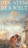 gebrauchtes Buch – Carol Birch – Der Atem der Welt: Roman