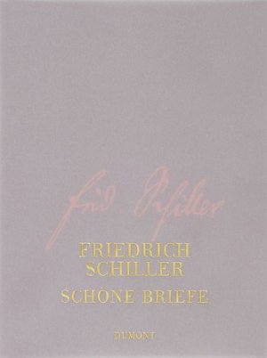 gebrauchtes Buch – Schiller, Friedrich und Norbert Oellers – Schöne Briefe In Faksimiles und Transkriptionen