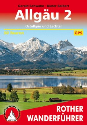 gebrauchtes Buch – Schwabe, Gerald und Dieter Seibert – Allgäu 2 - Ostallgäu und Lechtal. 50 Touren. Mit GPS-Tracks.