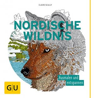 gebrauchtes Buch – Claire Scully – Nordische Wildnis: Ausmalen und entspannen (GU Kreativ Spezial)