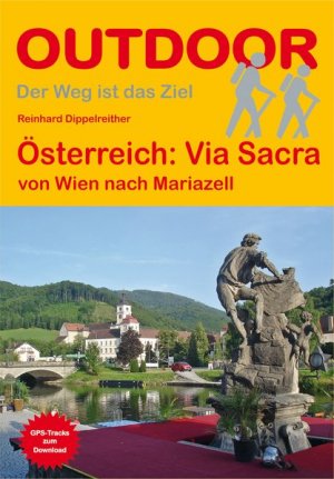 gebrauchtes Buch – Reinhard Dippelreither – Österreich: Via Sacra (346) von Wien nach Mariazell