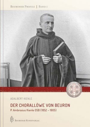 gebrauchtes Buch – Adalbert Kienle – Der Chorallöwe von Beuron P. Ambrosius Kienle OSB (1852 - 1905)