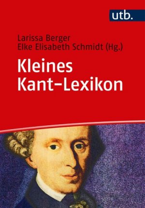 gebrauchtes Buch – Berger, Larissa und Elke Elisabeth Schmidt – Kleines Kant-Lexikon