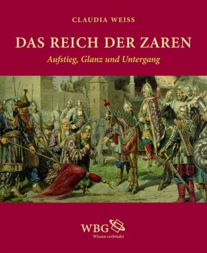 gebrauchtes Buch – Claudia Weiss – Das Reich der Zaren Aufstieg, Glanz und Untergang