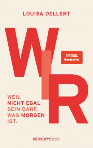 gebrauchtes Buch – Dellert, Louisa und Nils Frenzel – WIR. - Weil nicht egal sein darf, was morgen ist. (SPIEGEL-Bestseller)