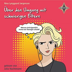 gebrauchtes Hörbuch – Jorgensen, Nina Lynggaard – Über den Umgang mit schwierigen Eltern: Vollständige Lesung, gelesen von Julia Nachtmann, 1 CD, ca. 50 Min. [Hörbuch/Audio-CD]