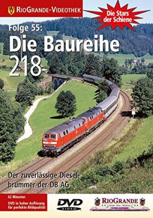 Die Baureihe 218 - Der zuverlässige Dieselbrummer der DB AG