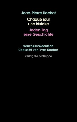 gebrauchtes Buch – Rochat, Jean-Pierre – Chaque jour une histoire - Jeden Tag eine Geschichte