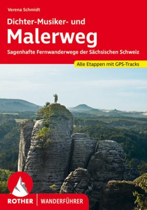 gebrauchtes Buch – Verena Schmidt – Malerweg und Dichter-Musiker-Maler-Weg. Alle Etappen mit GPS-Tracks Sagenhafte Fernwanderwege der Sächsischen Schweiz